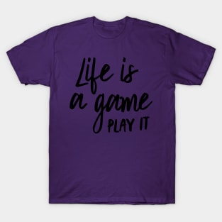 Life is a Game T-Shirt